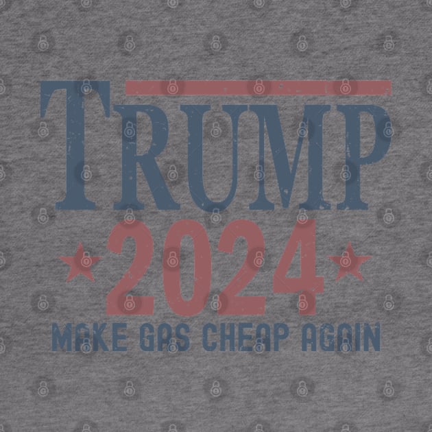 Vintage Trump 2024 Make Gas Cheap Again by Etopix